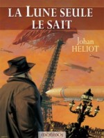 Lune Seule Le Sait (la) de Heliot/johan chez Mnemos