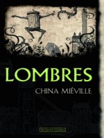 Lombres de Mieville China chez Diable Vauvert