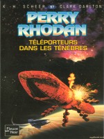 Perry Rhodan N97 Teleporteurs Dans Les Tenebres de Scheer K H chez Fleuve Noir