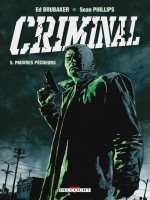 Criminal T05 de Brubaker-e Phillips- chez Delcourt