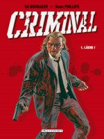 Criminal T01 Lache de Brubaker-e Phillips- chez Delcourt