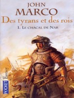 Des Tyrans Et Des Rois T1 Le Chacal De Nar de Marco John chez Pocket