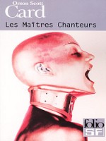 Les Maitres Chanteurs de Card Orson Scot chez Gallimard