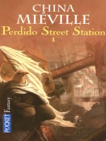 Perdido Street Station T1 de Mieville China chez Pocket