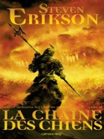 Le Livre Malazeen Des Glorieux Defunts, T3: La Chaine Des Chiens de Erikson-s chez Calmann-levy