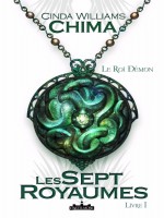 Les Sept Royaumes, T1 : Le Roi Demon de William Chima/cinda chez Castelmore