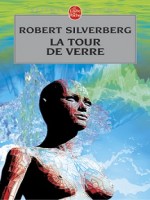 La Tour De Verre de Silverberg-r chez Lgf