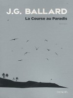 La Course Au Paradis de Ballard J G chez Denoel