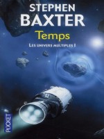 Les Univers Multiples T1 Temps de Baxter Stephen chez Pocket