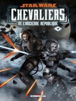 Star Wars Chevaliers Ancienne Republique T07 de Miller-j Ching-b Daz chez Delcourt