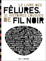 Le Livre Des Felures - 31 Histoires Cousues De Fil Noir de Collectif chez 13e Note