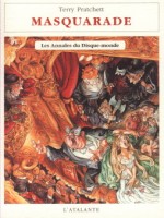 Annales Du Disque-monde 18 - Masquarade de Pratchett/terry chez Atalante