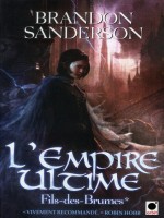 L'empire Ultime, (fils-des-brumes*) de Sanderson-b chez Orbit