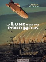 Lune N'est Pas Pour Nous (la) de Heliot/johan chez Mnemos