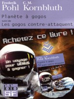 Planete A Gogos/les Gogos Contre Attaquent de Pohl Frederik chez Gallimard