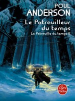 Le Patrouilleur Du Temps (la Patrouille Du Temps, Tome 2) de Anderson-p chez Lgf