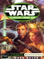 Star Wars Le Nouvel Ordre Jedi N50 L'aurore De La Victoire T2 Renaissance de Keyes Greg chez Fleuve Noir