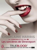 La Communaute Du Sud - 4 - Les Sorcieres De Shreveport de Harris Charlaine chez J'ai Lu