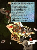 Jerusalem Au Poker Le Quatuor De Jerusalem 2 de Whittemore Edward chez Robert Laffont