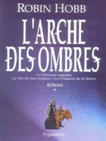 L'arche Des Ombres T.1 de Hobb Robin chez Pygmalion