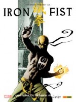 Iron Fist T1 L'histoire Du Dernier Iron Fist de Brubaker Fraction Aj chez Panini