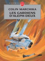 Les Gardiens D'aleph-deux de Marchika-c chez Lgf