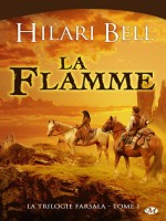 Trilogie De Farsala (la) T1 - La Flamme de Bell/hilari chez Milady