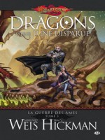 Guerre Des Ames (la) T3 - Dragons D'une Lune Disparue de Weis/hickman chez Milady