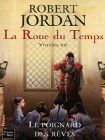 La Roue Du Temps T21 Le Poignard Des Reves de Jordan Robert chez Fleuve Noir