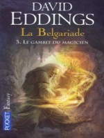 La Belgariade T3 Le Gambit Du Magicien de Eddings David chez Pocket