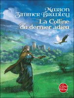 La Colline Du Dernier Adieu de Zimmer Bradley-m chez Lgf