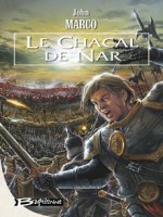 Chacal De Nar (le) de Marco/john chez Bragelonne