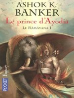 Le Ramayana T1 Le Prince D'ayodia de Banker Ashok K chez Pocket