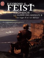 Krondor : La Guerre Des Serpents - 3 - La Rage D'un Roi-demon de Feist Raymond E. chez J'ai Lu