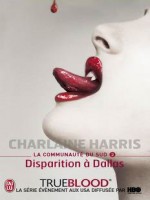 La Communaute Du Sud - 2 - Disparition A Dallas de Harris Charlaine chez J'ai Lu