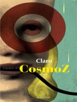 Cosmoz de Claro chez Actes Sud