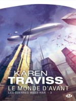 Guerres De Wess'har (les) T3 - Le Monde D'avant de Traviss/karen chez Milady