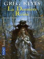 Les Royaumes D'epines Et D'os T4 La Derniere Reine de Keyes Greg chez Pocket