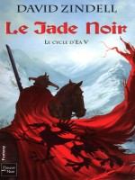 Le Cycle D'ea T5 Le Jade Noir de Zindell David chez Fleuve Noir