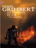 Les Enfants De Ji - 4 - Le Patriarche de Grimbert Pierre chez J'ai Lu