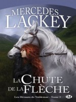 Herauts De Valdemar (les) T3 - La Chute De La Fleche de Lackey/mercedes chez Milady