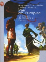 Krondor : La Trilogie De L'empire T2 Pair De L'empire de Feist / Wurts  Raymo chez J'ai Lu