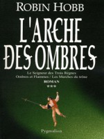 L'arche Des Ombres T3 de Hobb Robin chez Pygmalion