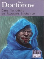 Dans La Deche Au Royaume Enchante de Doctorow Cory chez Gallimard