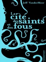 La Cite Des Saints Et Des Fous de Vandermeer-j chez Calmann-levy