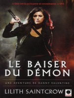 Le Baiser Du Demon - Une Aventure De Danny Valentine de Saintcrow-l chez Orbit