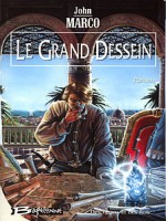 Grand Dessein (le) de Marco/john chez Bragelonne