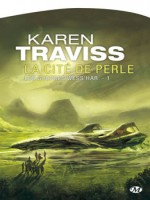 Guerres De Wess'har (les) T1 - La Cite De Perle de Traviss/karen chez Milady