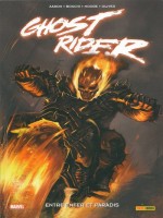 Ghost Rider T07 Entre Enfer Et Paradis de Aaron Moore Boschi O chez Panini