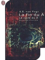 Le Cycle Du A - La Fin Du A de Van Vogt A.e. chez J'ai Lu